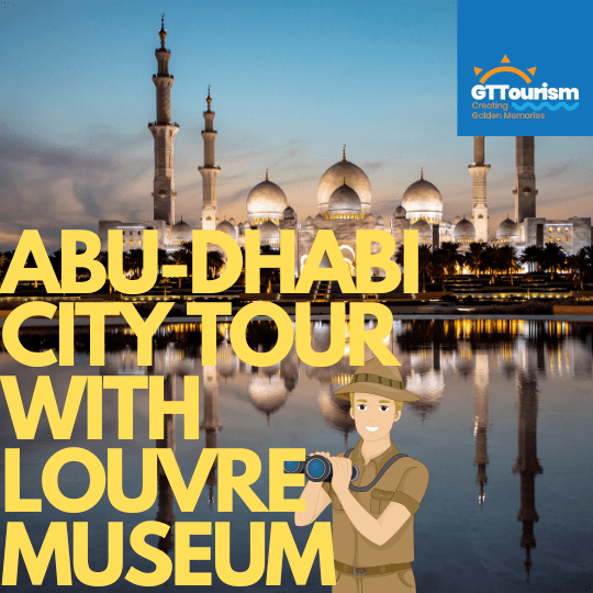 Abudhabi City Tour with Grand Mosque and Louvre Museum